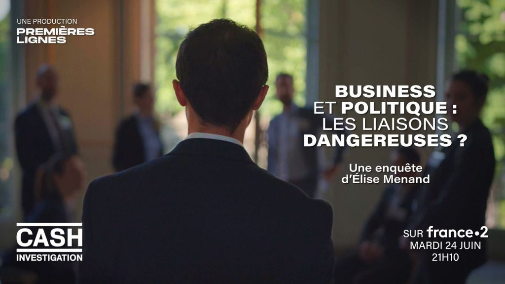 "Cash Investigation". Politique et business : les liaisons dangereuses ?